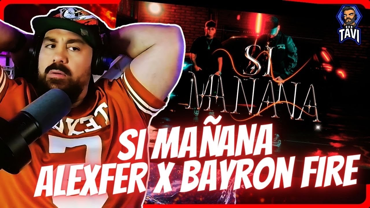 REACCION A SI MAÑANA - ALEXFER x ‪@BayronFire.oficial  (Video Oficial)