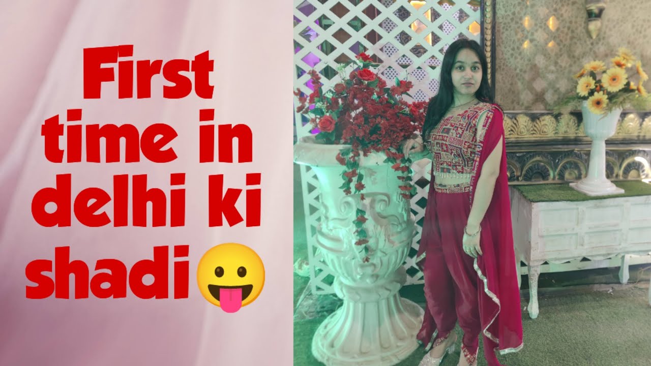Meri shadi ke baad maine attend ki delhi mein pehli shadi 🥰