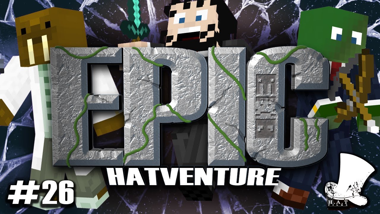 Hatventures - An Epic Hatventure #26