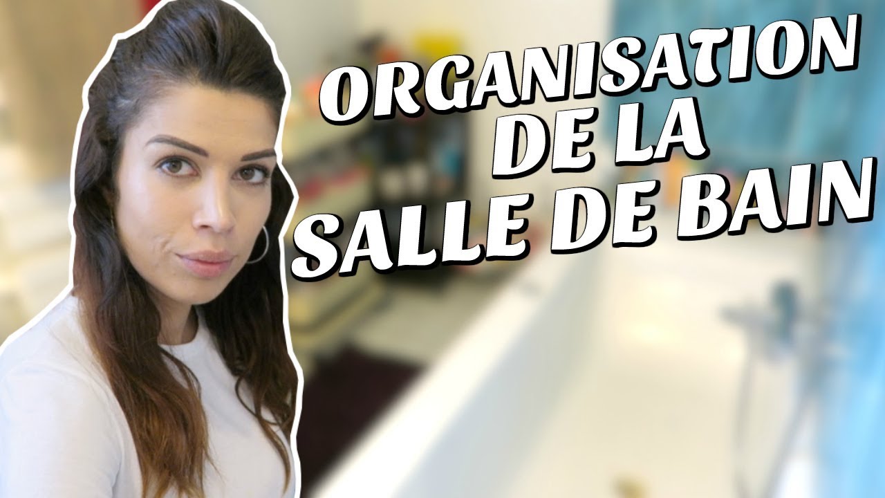 Organisation de la Salle De Bain !
