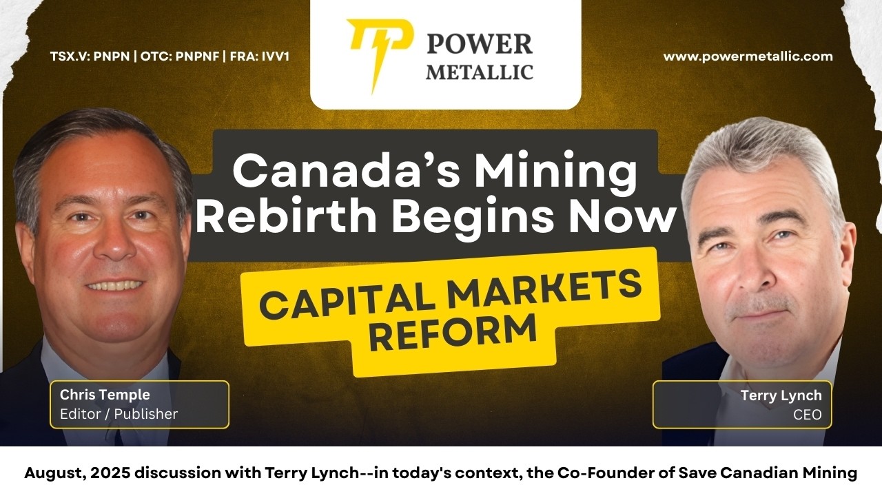 August, 2025 discussion with Terry Lynch  in today's context, the Co Founder of Save Canadian Mining