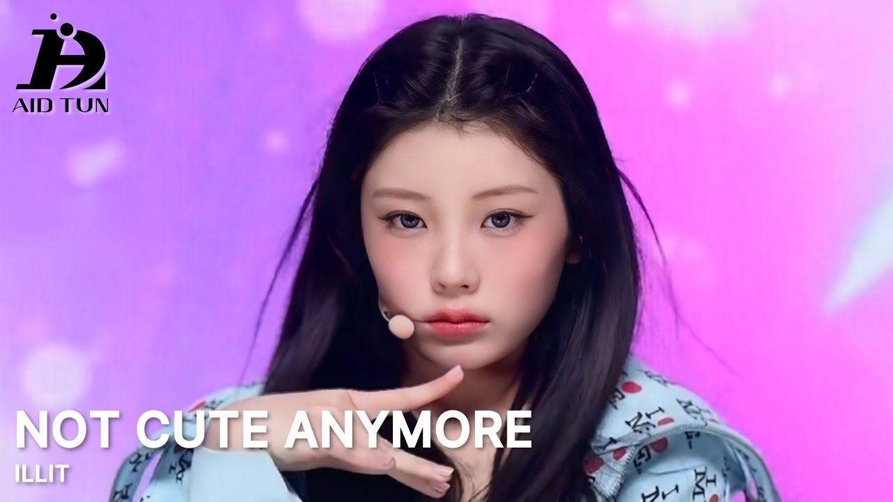 ILLIT(아일릿) - NOT CUTE ANYMORE 교차편집(stage mix)