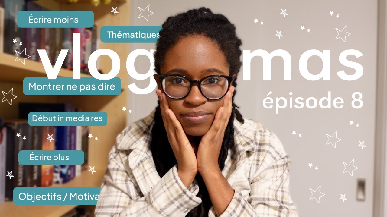 Quels conseils d'écriture faut-il suivre ? | Vlogmas #8