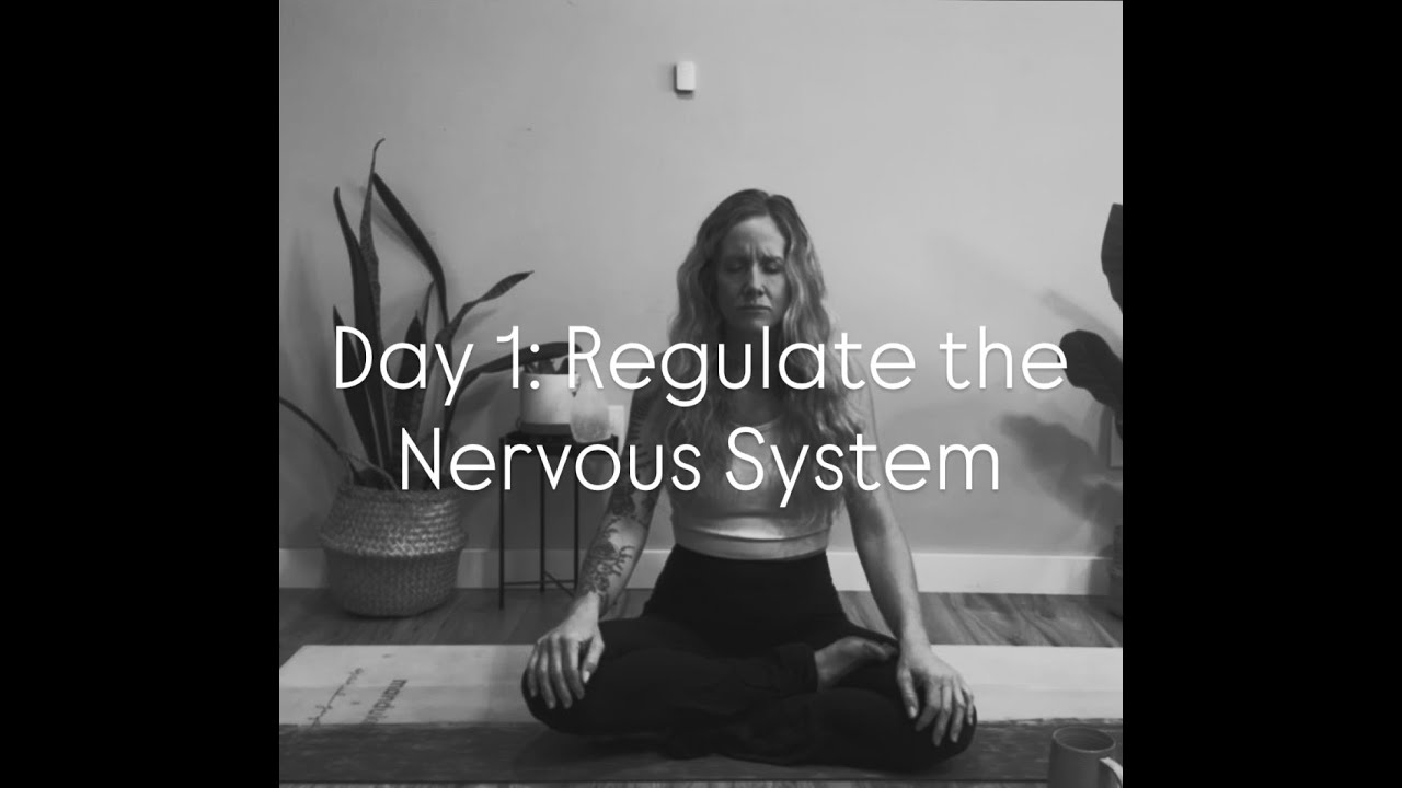 30 Minute | Day 1 Regulate the Nervous System