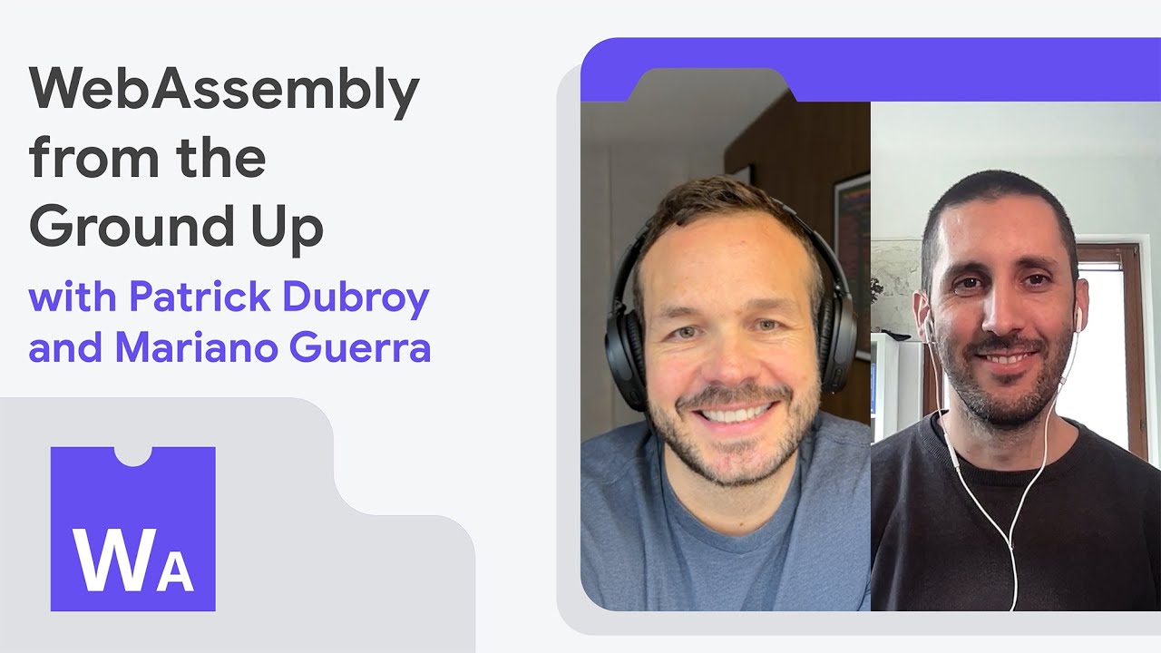 WebAssembly from the Ground Up with Patrick Dubroy and Mariano Guerra