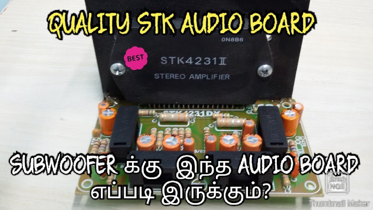 QUALITY STK4191, STK4231 AUDIO BOARD FOR SUBWOOFER IN TAMIL