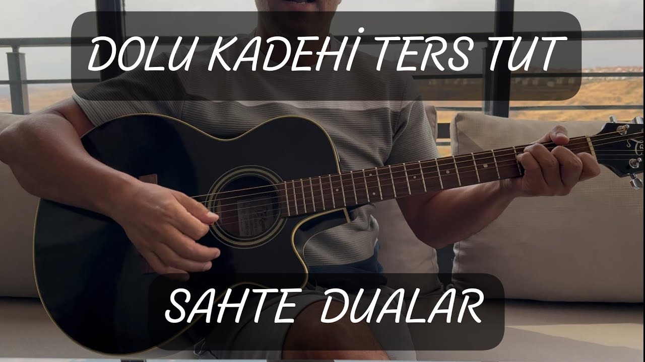 Dolu Kadehi Ters Tut - Sahte Dualar / Akustik Cover