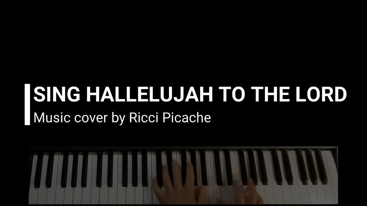 SING HALLELUJAH TO THE LORD 