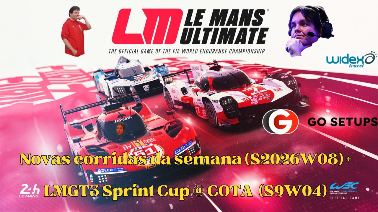 Le Mans Ultimate - Novas corridas da semana (S2026W08) + LMGT3 Sprint Cup @ COTA (National) (S9W04)