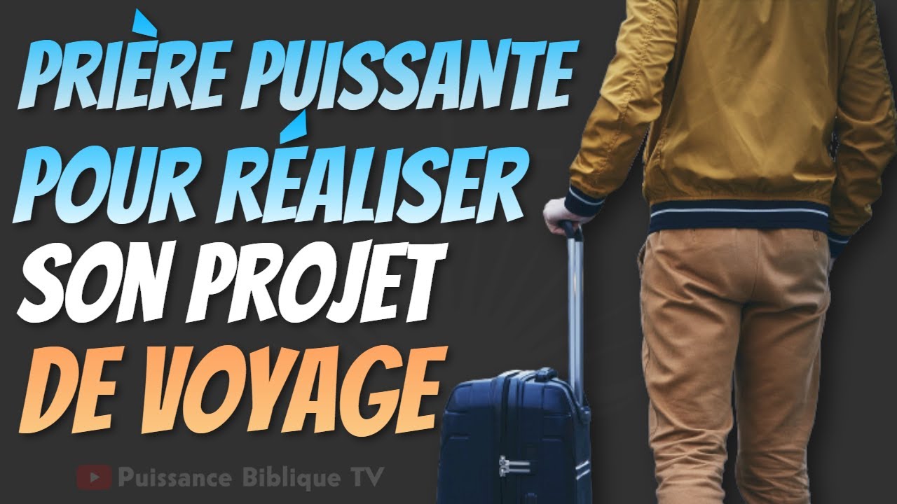 PRIÈRE POUR SON PROJET DE VOYAGE - Psaumes Puissants de Protection pendant son Voyage