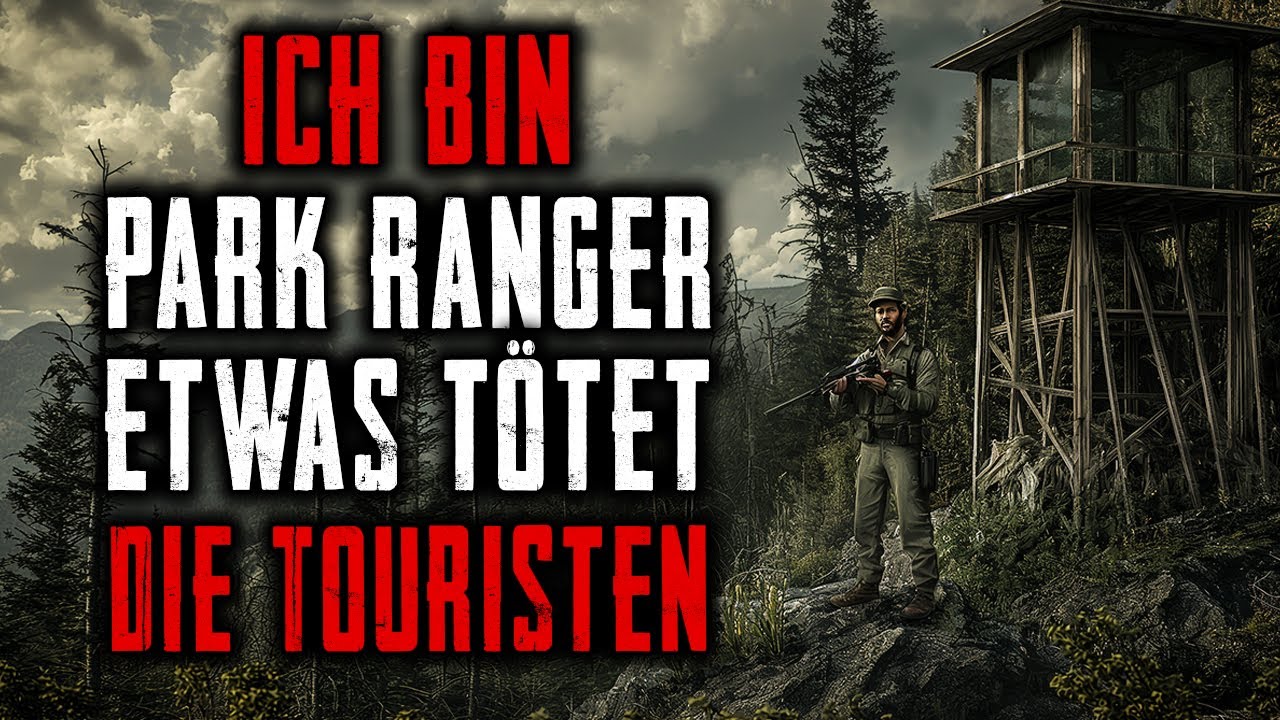 Ich bin Park Ranger. Etwas tötet die Touristen. Deutsch Creepypastas