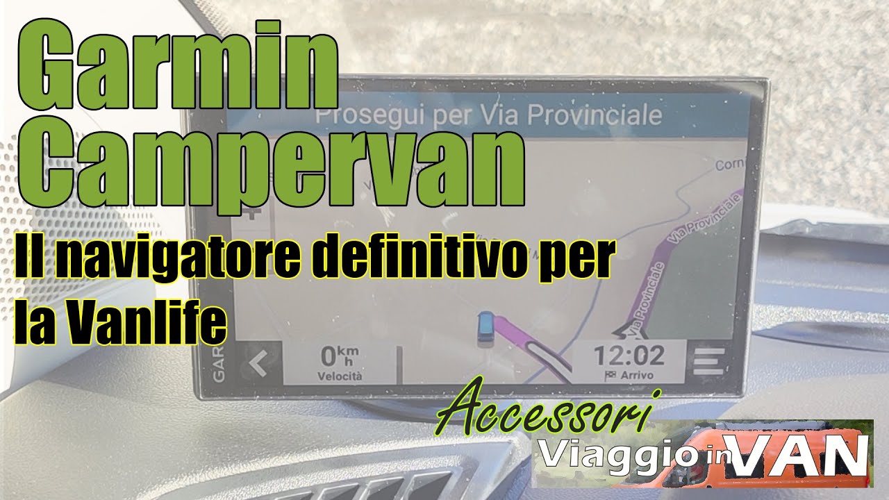 GARMIN CAMPERVAN 😎 Per chi desidera la vera esperienza di viaggio in 