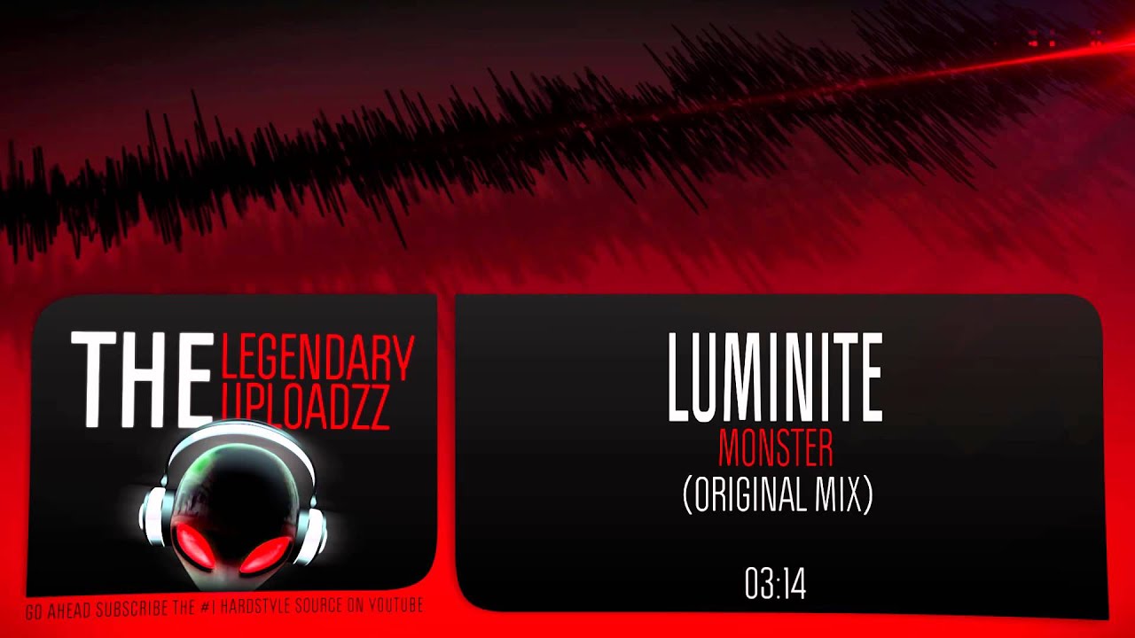 Luminite - Monster [HQ + HD FREE RELEASE]