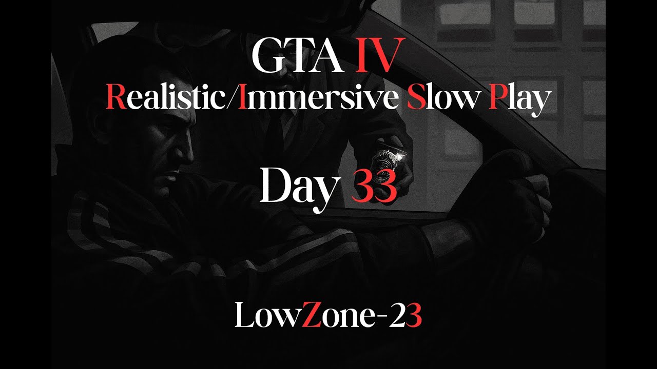 GTA IV — RISP: Day 33 (Realistic / Immersive Slow Playthrough)