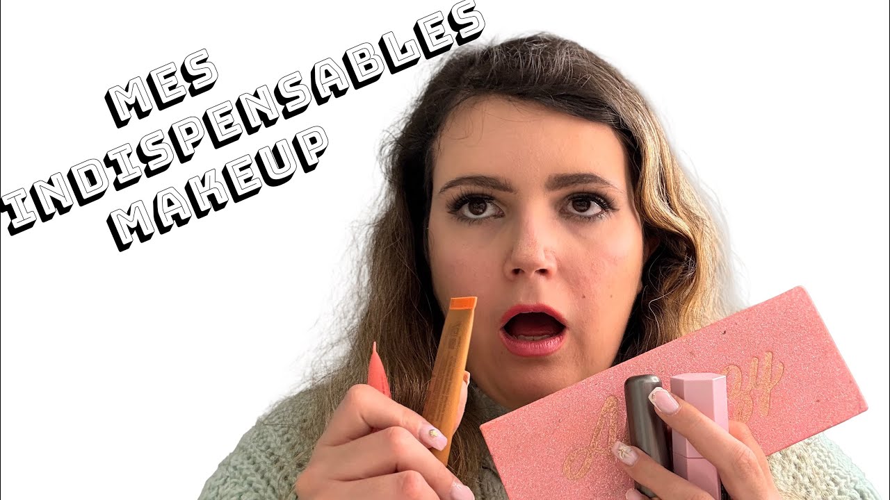 Mes indispensables makeup 💅
