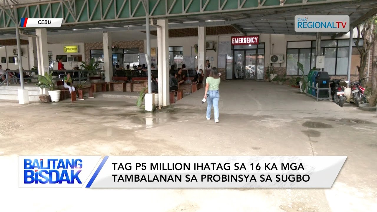 Balitang Bisdak: Tag P5 million ihatag sa 16 ka mga tambalanan sa probinsya sa Sugbo