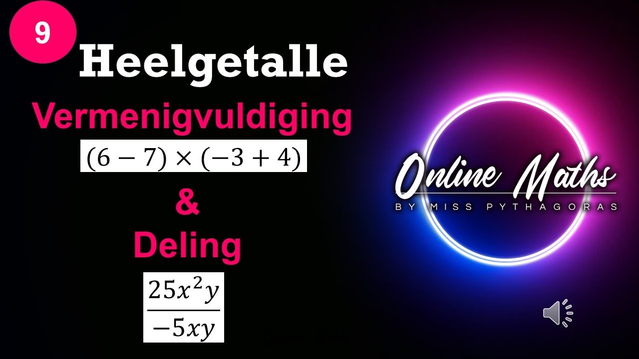 Heelgetalle Graad9: L2 Vermenigvuldiging en Deling van Heelgetalle