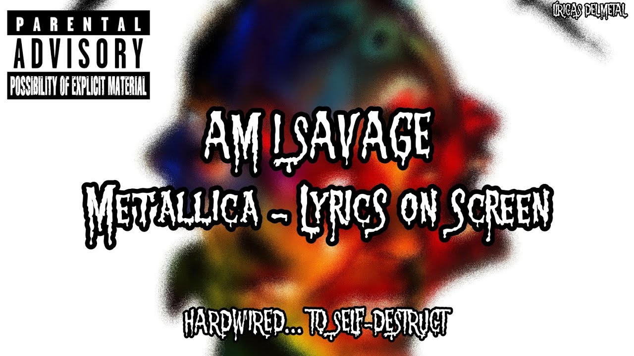 METALLICA - AM I SAVAGE LYRICS