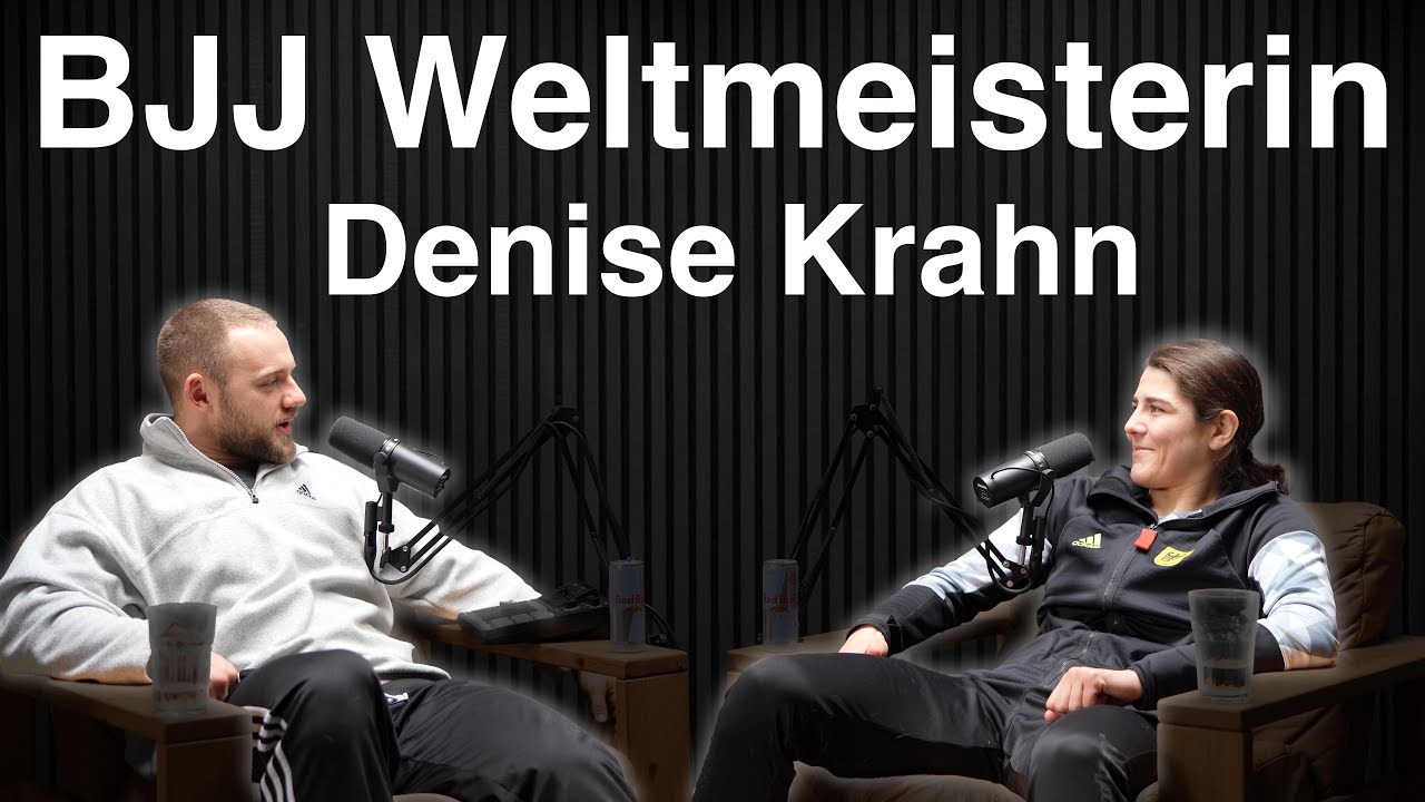 BJJ World Champion Denise Krahn &ndash; Vom Hochschulsport zur Weltspitze | #bjj #podcast #kampfsport