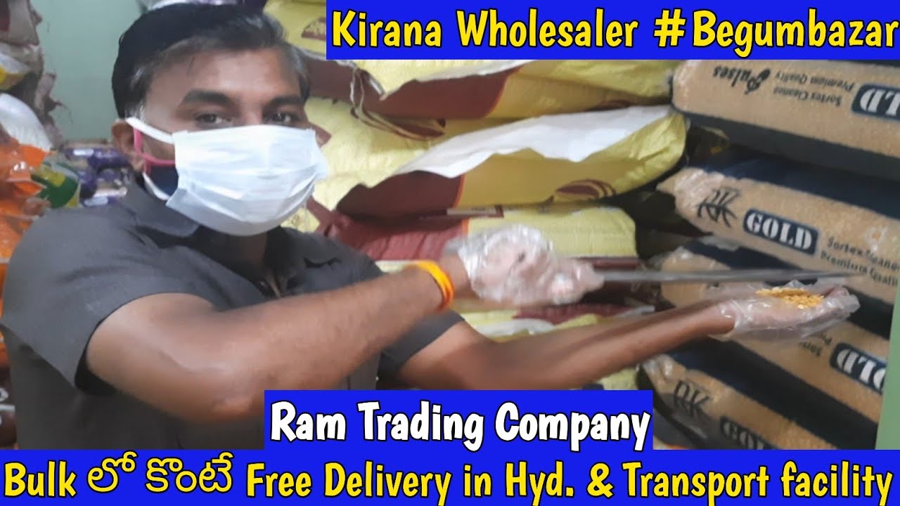 Kirana Wholesale Market in Hyderabad | Begumbazar | Ram Trading Co. |