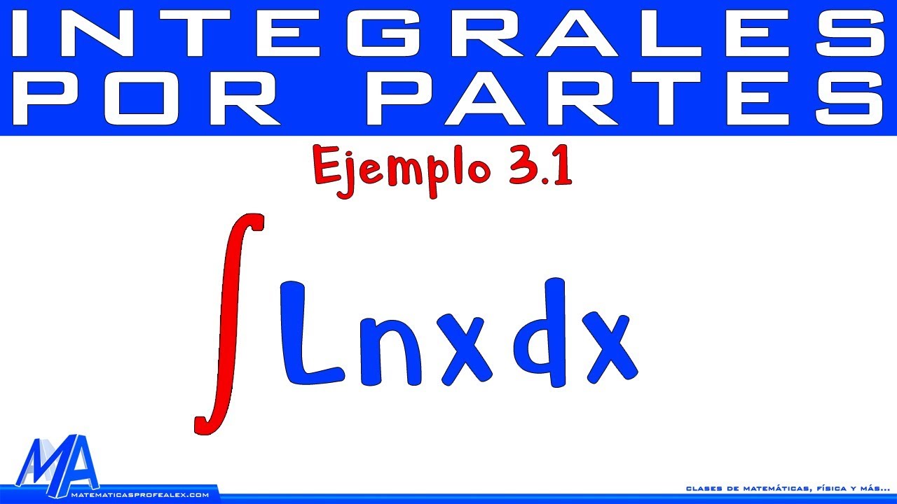 Integración por partes | Ejemplo 3.1 Logaritmo natural