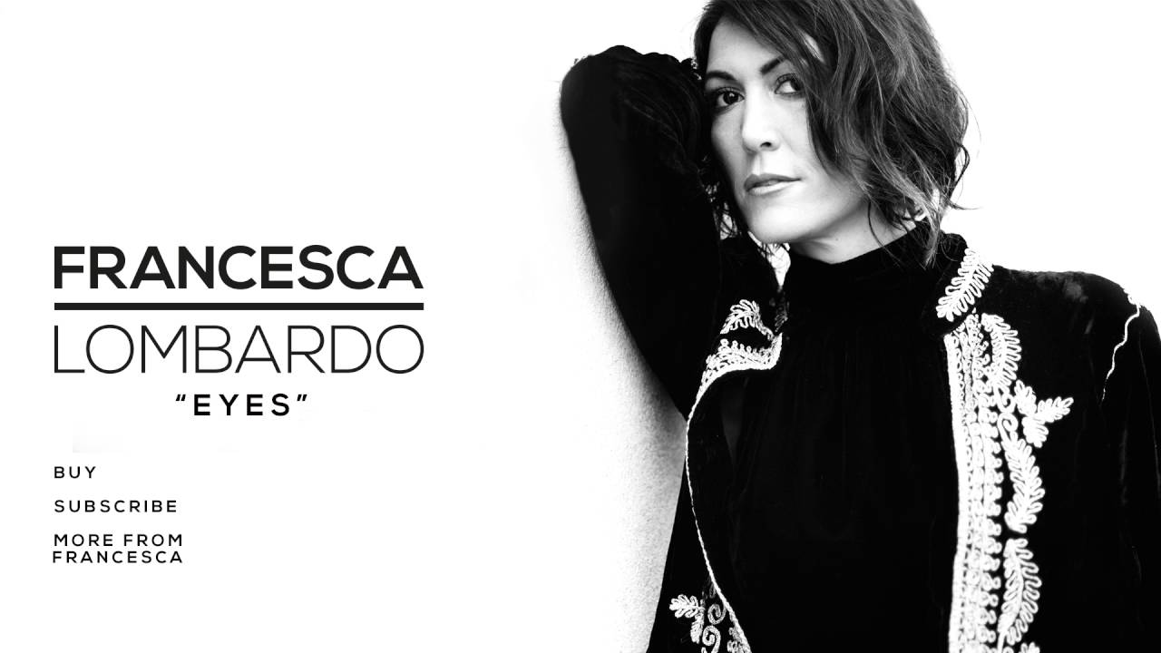 Francesca Lombardo - Eyes