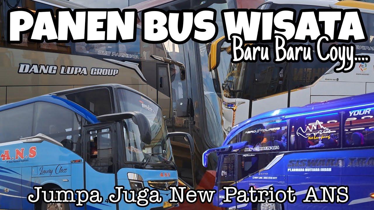 AKHIRNYA KETEMU BUS PATRIOT TERBARU ANS KIRANA🔴 PANEN BUS PARIWISATA BARU,, ADA APA AJA HAYOOO⁉️ 