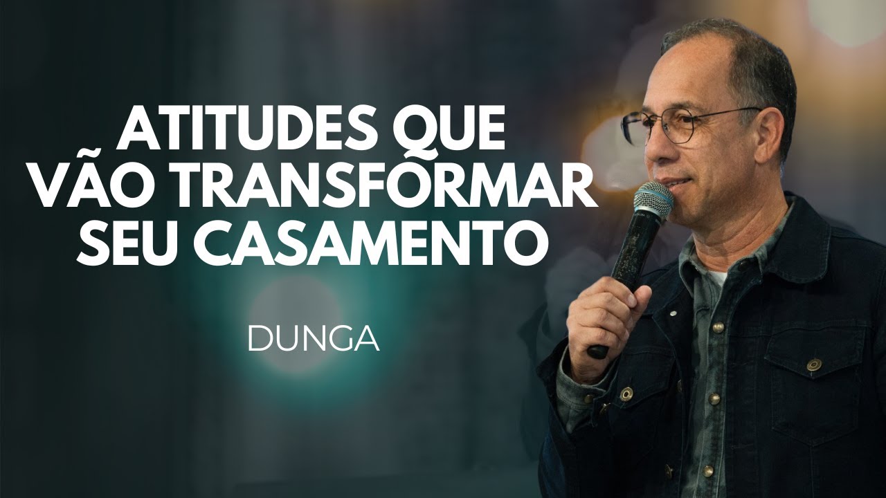 Faça isso e seu casamento vai se transformar | DUNGA