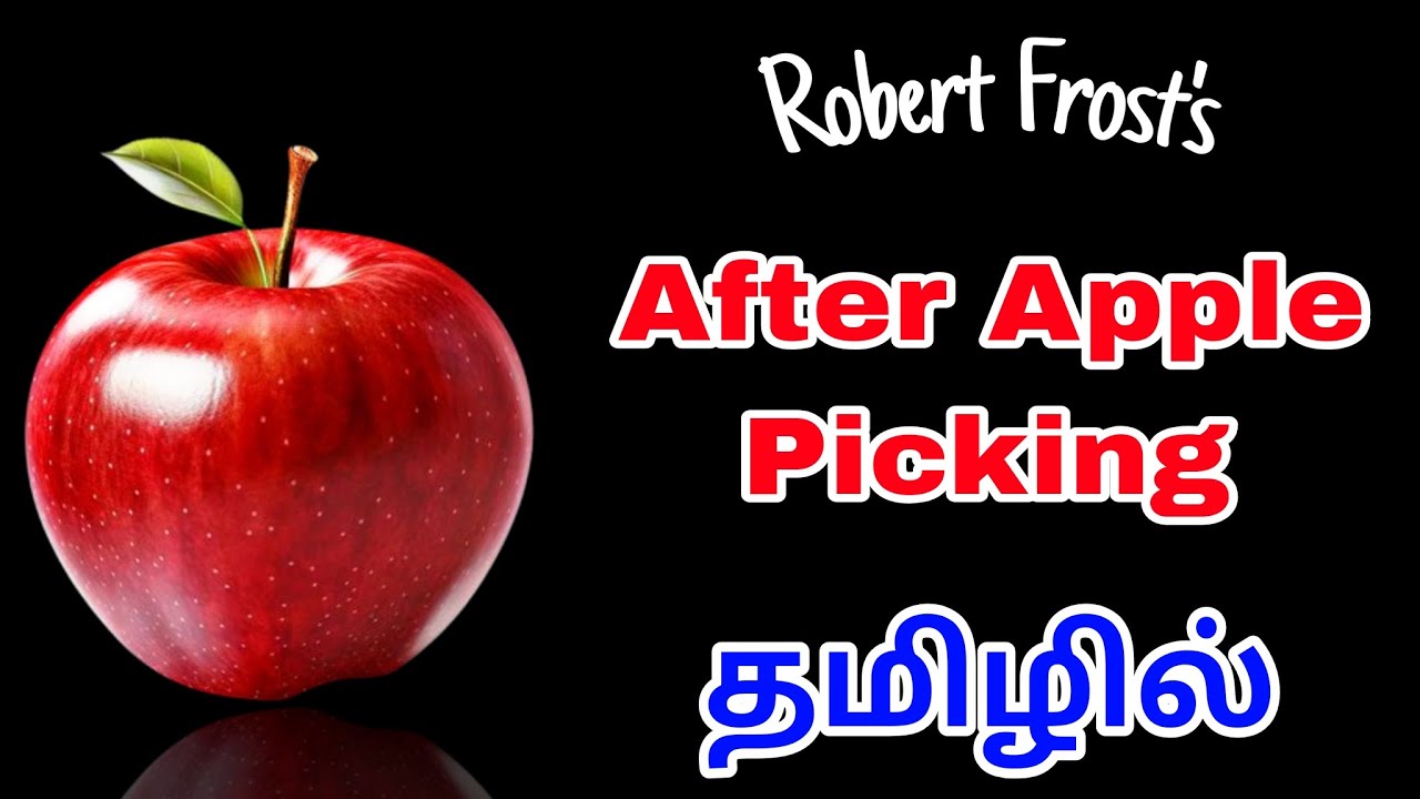 After Apple Picking Poem Summary in Tamil| Robert Frost| தமிழில்| #poemsummary #pgtrb #ugcnet