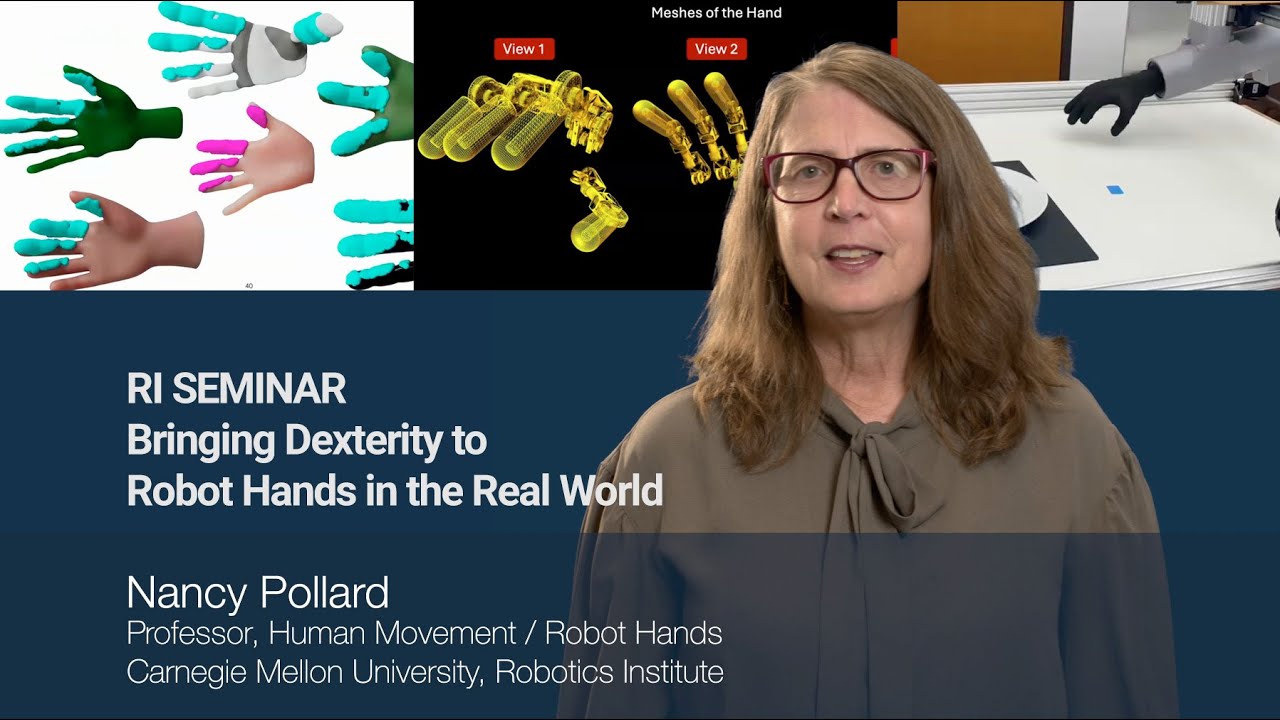 RI Seminar : Nancy Pollard : Bringing Dexterity to Robot Hands in the Real World