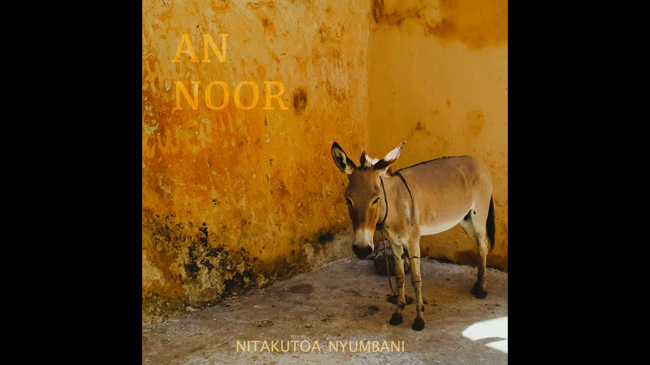 An Noor - Nitakutoa Nyumbani (Original)