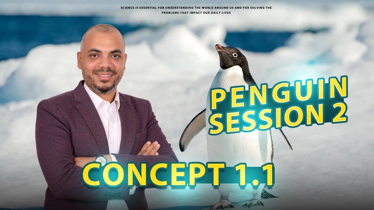 ساينس رابعه ابتدائى penguin concept 1.1 lesson 1 session 2 Mr. Ahmed Arafat