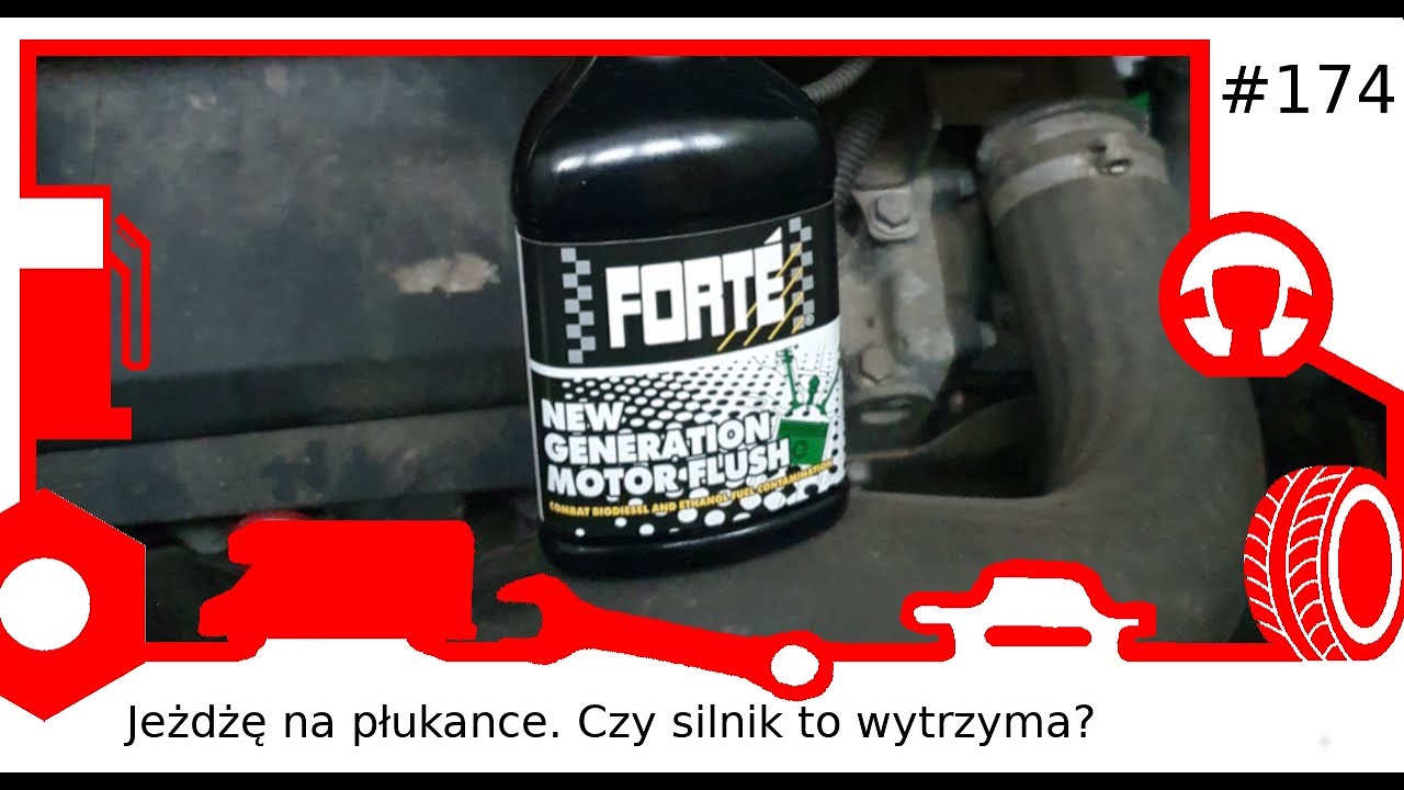 174 Jeżdżę na płukance! Czy silnik to wytrzyma? New Generation Motor Flush z Forté