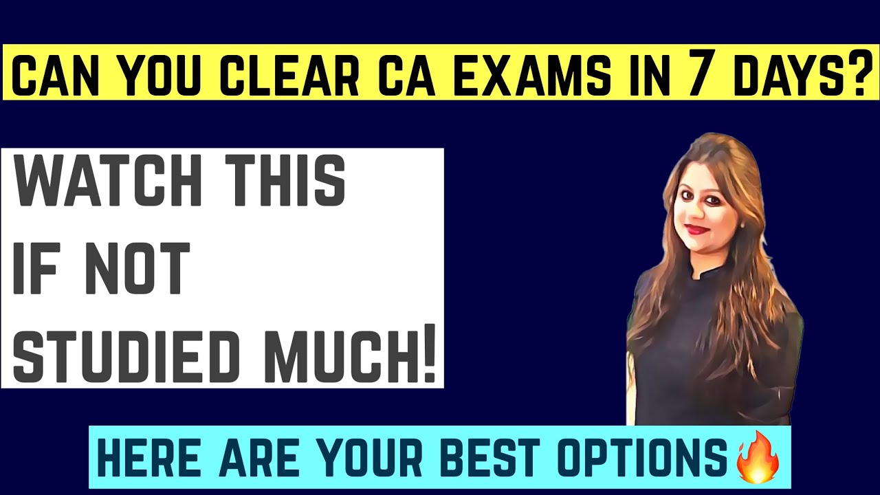 Did not study much? Can you pass CA exam in less than 7 days? Last minute study tips & tricks🔥
