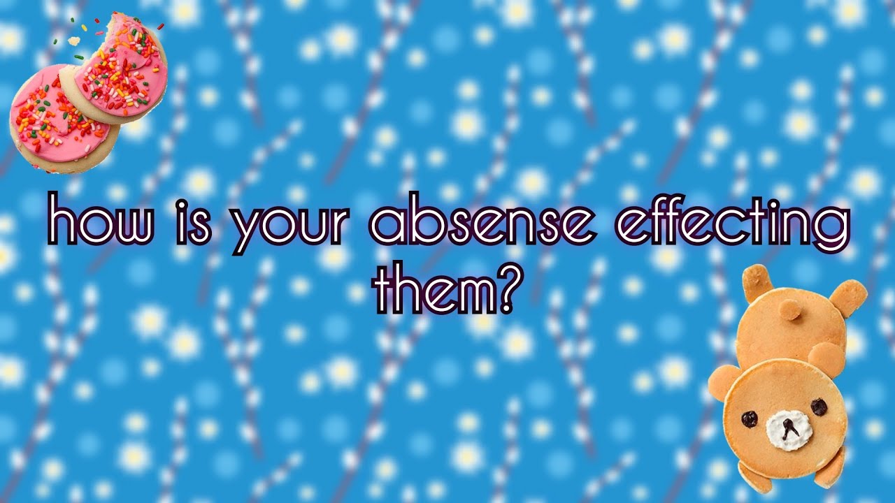 how is your absence effecting them? ♡ pick-a-card reading