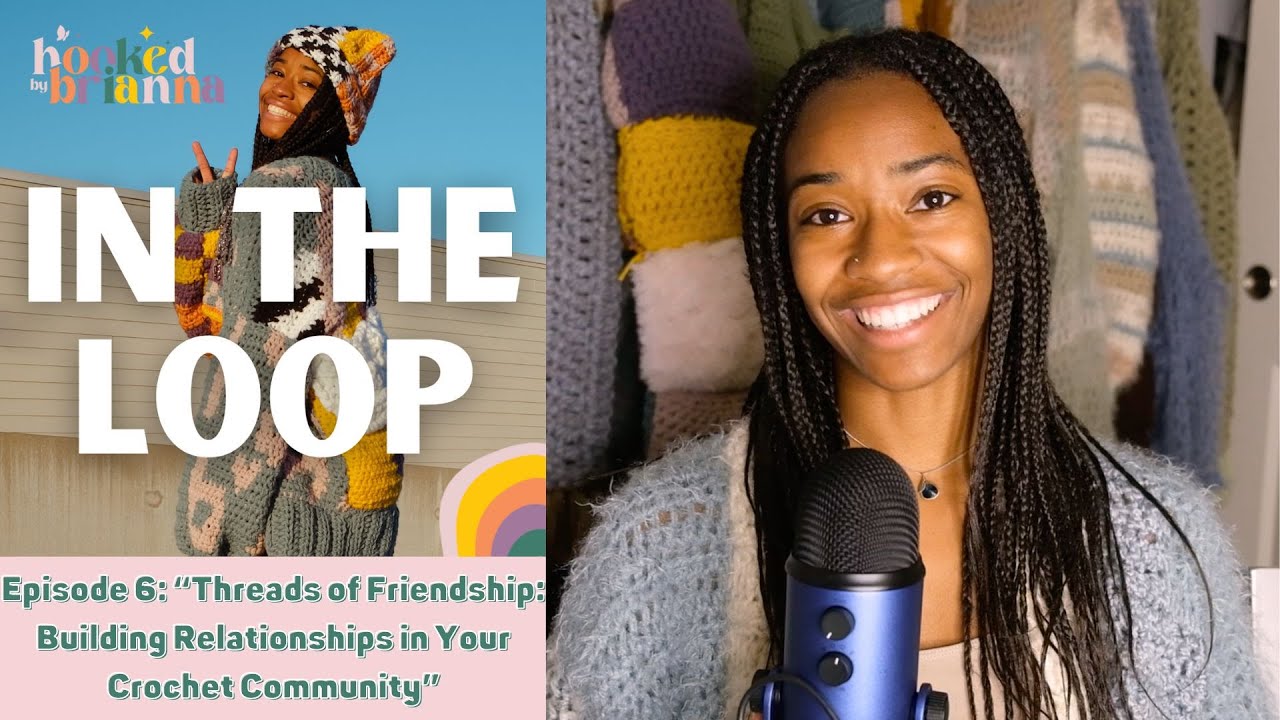 “Threads of Friendship: Building Relationships in the Crochet Community”