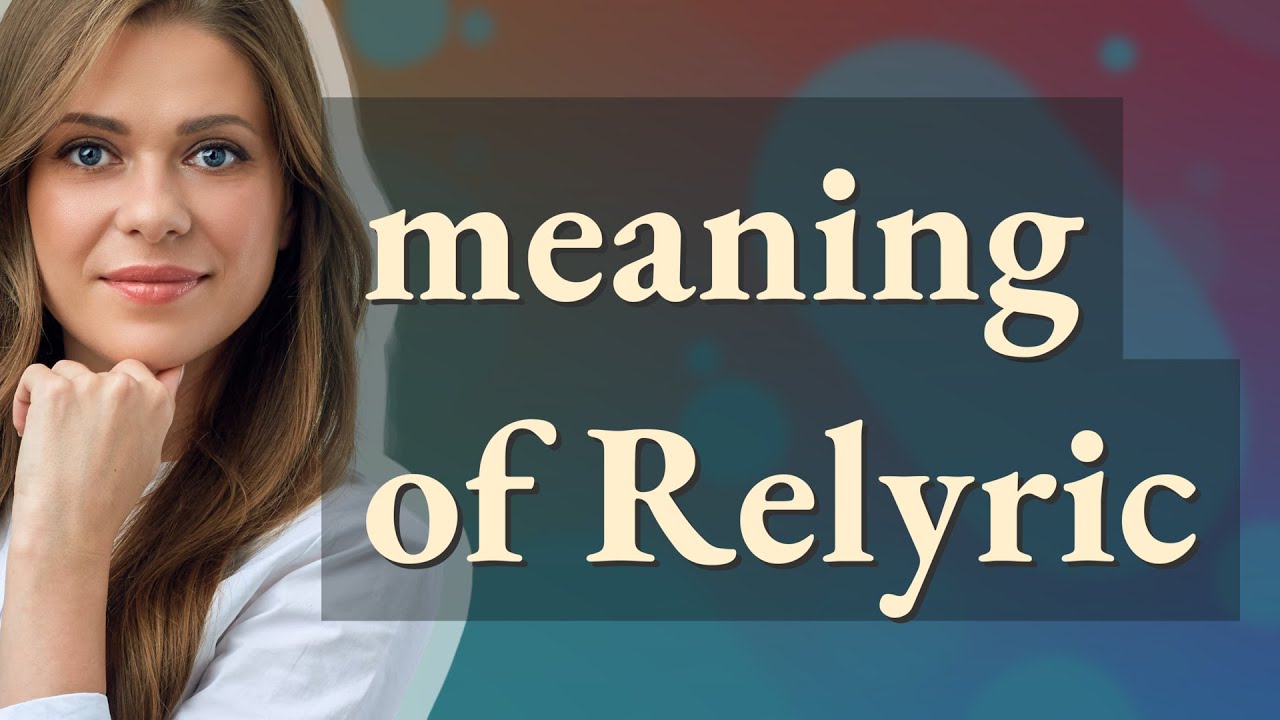 Relyric | meaning of Relyric