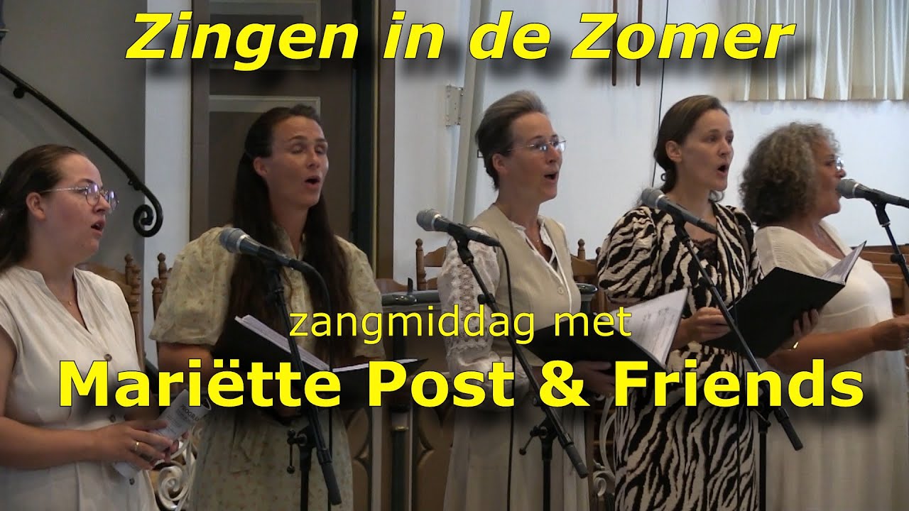 Zingen in de Zomer zangmiddag met Mariëtte Post & Friends