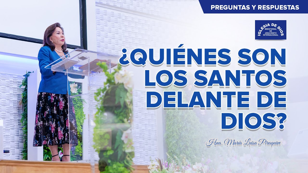 ¿Quiénes son los santos delante de Dios? Hna. María Luisa Piraquive - IDMJI