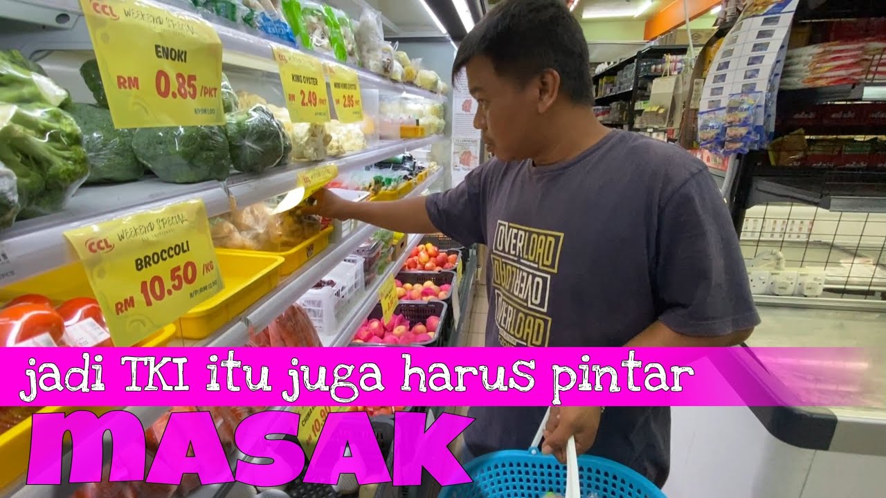 jadi TKI juga harus pintar belanja dan masak kayak ibuk ibuk