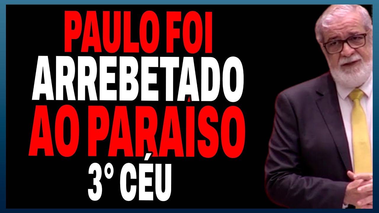 EXTRAORDINÁRIA VISÃO DO ARREBATAMENTO AO 3° CÉU DO APOSTOLO PAULO | AUGUSTUS NICODEMUS