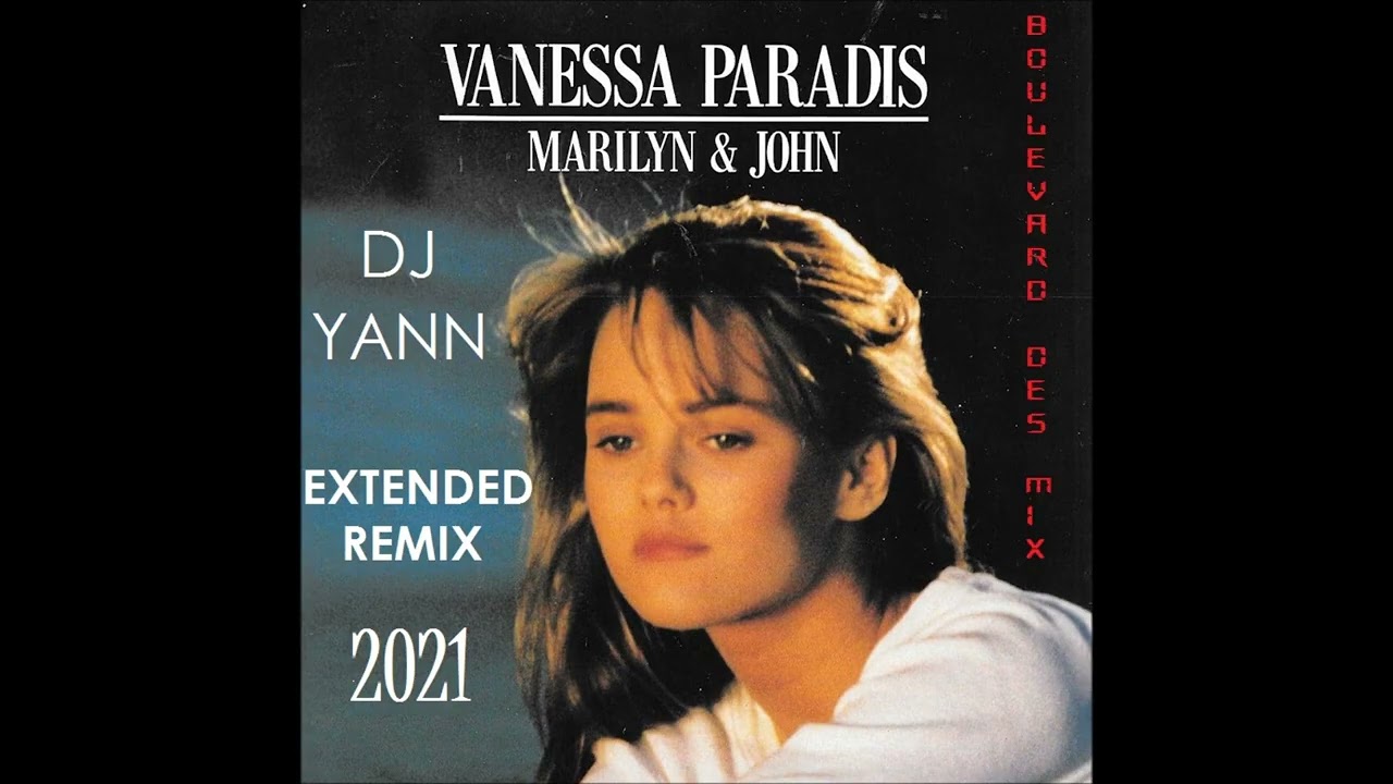 VANESSA PARADIS - MARILYN & JOHN (DJ YANN EXTENDED REMIX 2021) Fr / Uk