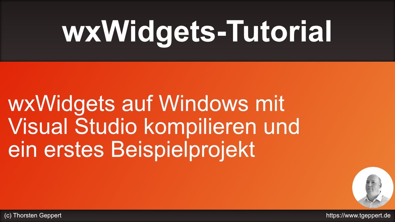wxWidgets-Tutorial 003: wxWidgets auf Windows mit Visual Studio kompilieren und ein erstes Beispiel