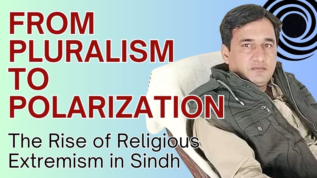 From Pluralism to Polarization: The Rise of Religious Extremism in Sindh