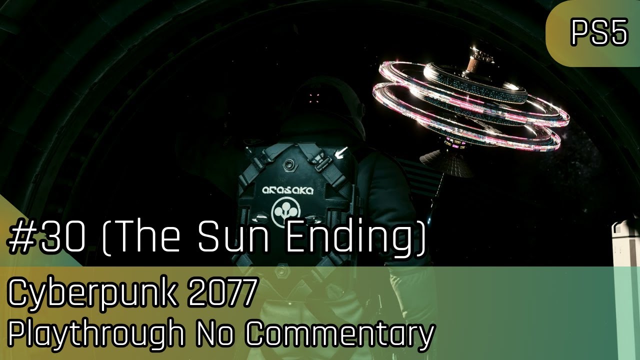Cyberpunk 2077: FINALE - The Sun Ending | Assault on Arasaka Tower | Ep [30] No Commentary