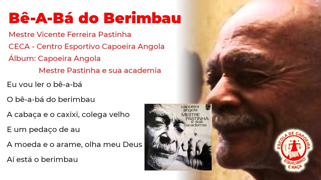 Bê-A-Bá do Berimbau - Mestre Vicente Ferreira Pastinha - Capoeira Angola Mestre Pastinha