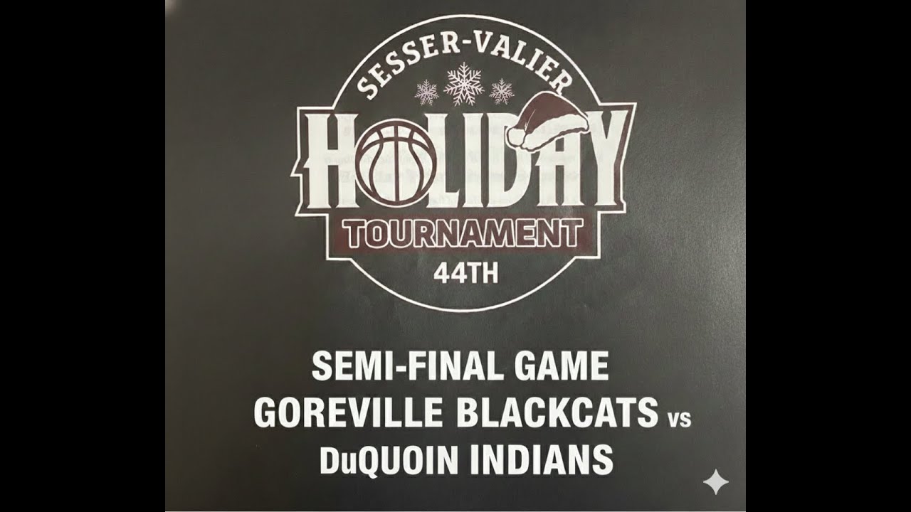 Sesser-Valier Tourney - Goreville vs DuQuoin (Semi-Final)