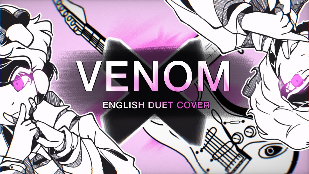 ベノム (Venom) // English Duet Cover