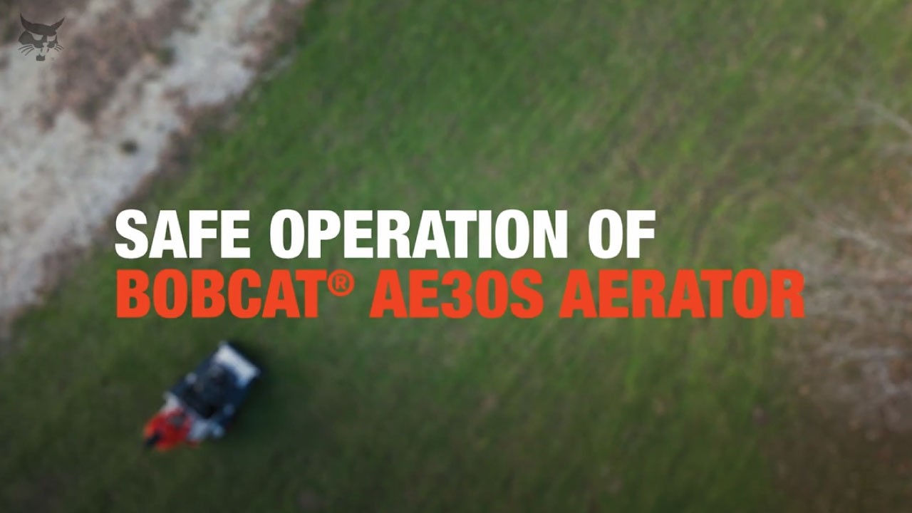 Bobcat® AE30S Aerators | Safety & Training