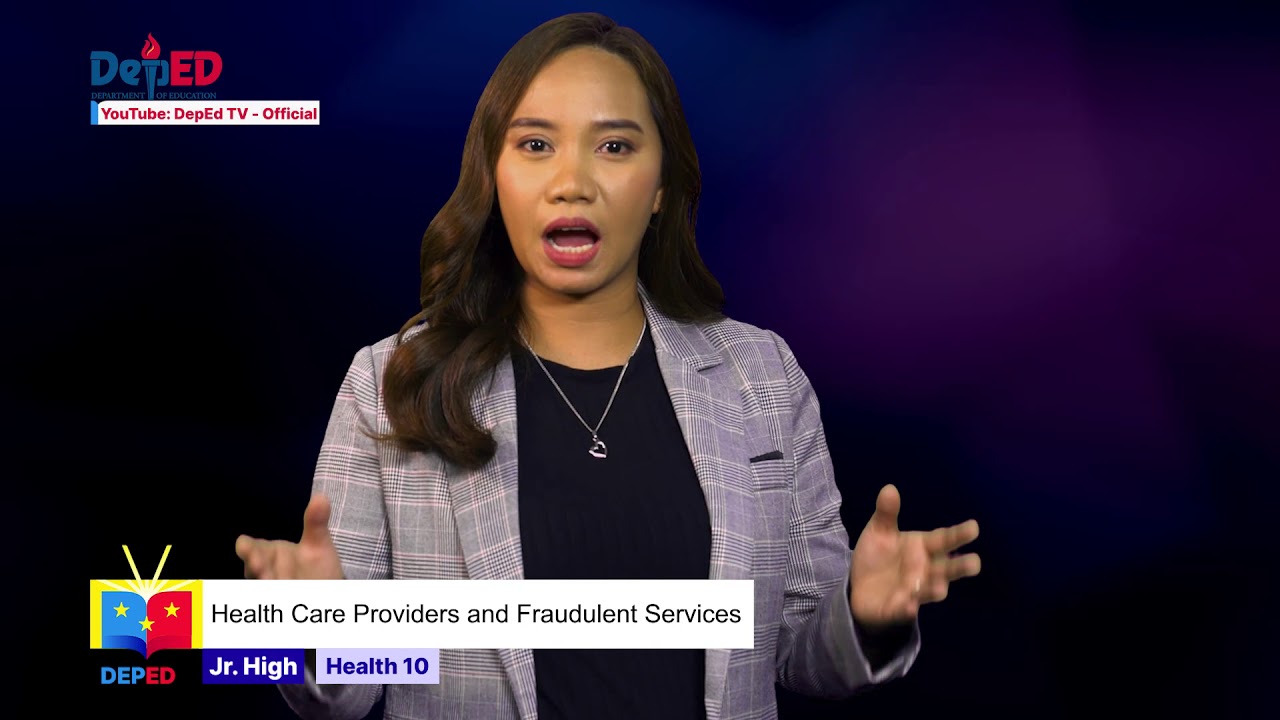 Grade 10 HEALTH Ep2: Health Care Providers and Fraudulent Services